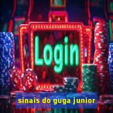 sinais do guga junior